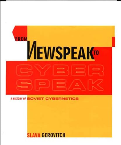 Stock image for From Newspeak To Cyberspeak: A History Of Soviet Cybernetics for sale by medimops