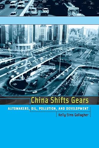 Stock image for China Shifts Gears : Automakers, Oil, Pollution, and Development for sale by Better World Books: West