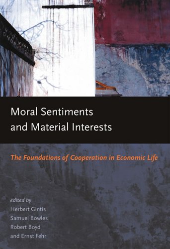 Imagen de archivo de Moral Sentiments And Material Interests: The Foundations of Cooperation in Economic Life a la venta por Revaluation Books