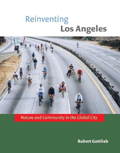 Stock image for Reinventing Los Angeles : Nature and Community in the Global City for sale by Better World Books