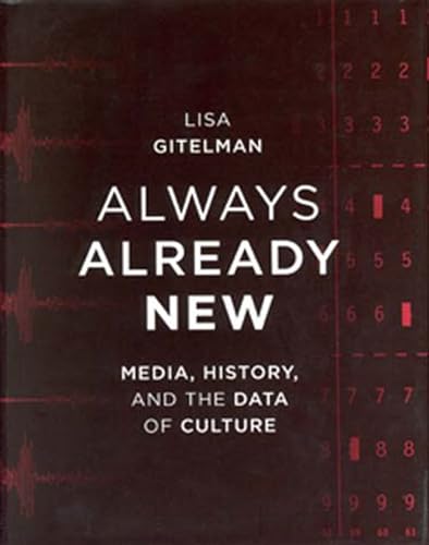 Imagen de archivo de Always Already New: Media, History, and the Data of Culture (Mit Press) a la venta por Bellwetherbooks