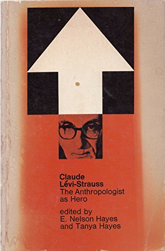 Beispielbild fr Claude Levi-Strauss. The Anthropologist as Hero zum Verkauf von Valley Books