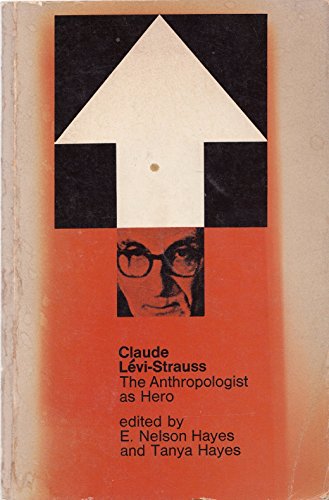 Stock image for Claude Levi-Strauss. The Anthropologist as Hero for sale by Valley Books