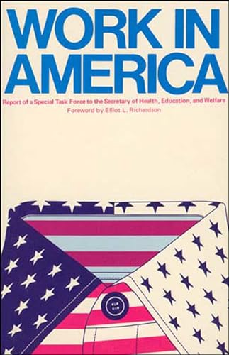 Stock image for Work in America: Report of a Special Task Force to the U.S. Department of Health, Education, and Welfare for sale by BookHolders
