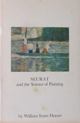 Seurat and the Science of Painting (9780262580366) by Homer, William Innes