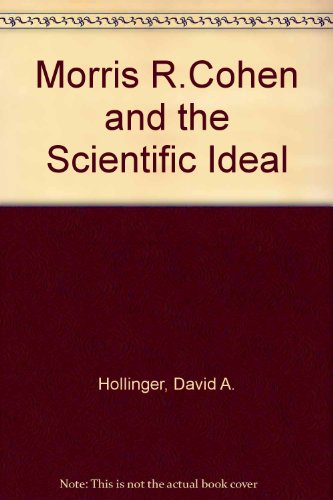 Imagen de archivo de Morris R. Cohen and the Scientific Ideal a la venta por Wonder Book