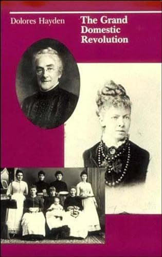 Beispielbild fr The Grand Domestic Revolution : A History of Feminist Designs for American Homes, Neighborhoods, and Cities zum Verkauf von Better World Books