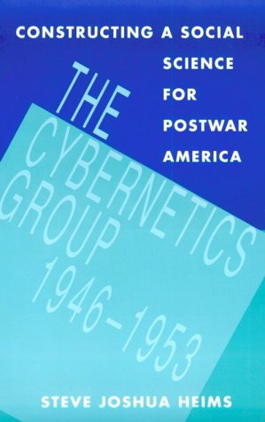 Imagen de archivo de Constructing a Social Science for Postwar America : the Cybernetics Group, 1946-1953 a la venta por Mahler Books