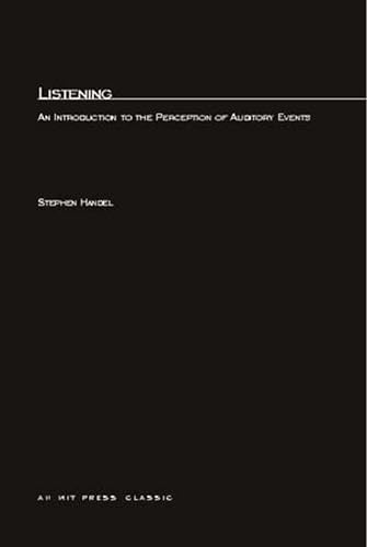 Listening: An Introduction to the Perception of Auditory Events (Bradford Books) (9780262581271) by Handel, Stephen