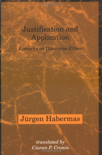 Beispielbild fr Justification and Application: Remarks on Discourse Ethics (Studies in Contemporary German Social Thought) zum Verkauf von Powell's Bookstores Chicago, ABAA