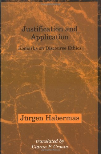 Justification and Application: Remarks on Discourse Ethics (Studies in Contemporary German Social Thought) (9780262581363) by Habermas, Jurgen