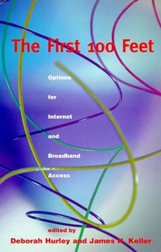 Stock image for The First 100 Feet : Options for Internet and Broadband Access for sale by Better World Books