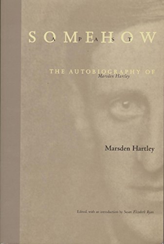 Imagen de archivo de Somehow a Past : The Autobiography of Marsden Hartley a la venta por Better World Books