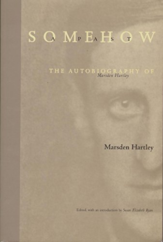 Stock image for Somehow a Past : The Autobiography of Marsden Hartley for sale by Better World Books