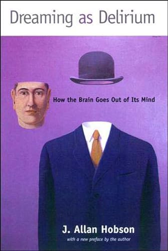 Beispielbild fr Dreaming as Delirium: How the Brain Goes Out of Its Mind zum Verkauf von ThriftBooks-Atlanta