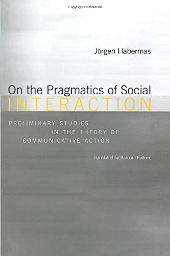 On the Pragmtics of Social Interaction: Prelimianry Studies in the Theory of Communicative Action