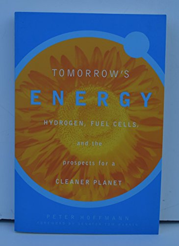 9780262582216: Tomorrow's Energy: Hydrogen, Fuel Cells, and the Prospects for a Cleaner Planet