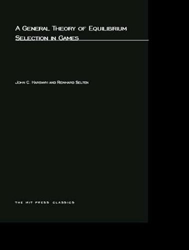 Beispielbild fr A General Theory of Equilibrium Selection in Games (MIT Press Classics) zum Verkauf von GoodwillNI