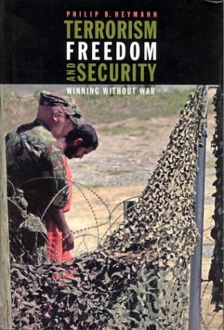Beispielbild fr Terrorism, Freedom, and Security: Winning Without War (Belfer Center Studies in International Security) zum Verkauf von Wonder Book