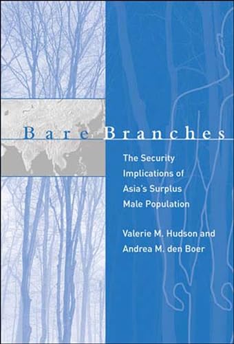 Stock image for Bare Branches : The Security Implications of Asia's Surplus Male Population for sale by Better World Books