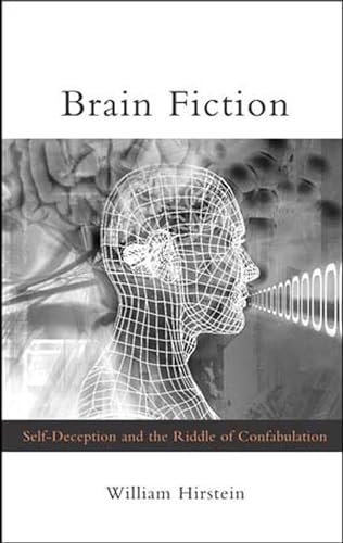 9780262582711: Brain Fiction: Self-Deception and the Riddle of Confabulation