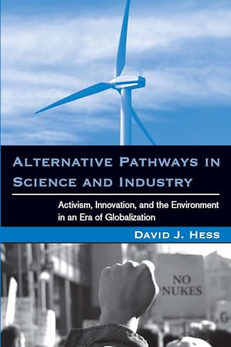 Imagen de archivo de Alternative Pathways in Science and Industry : Activism, Innovation, and the Environment in an Era of Globalizaztion a la venta por Better World Books: West