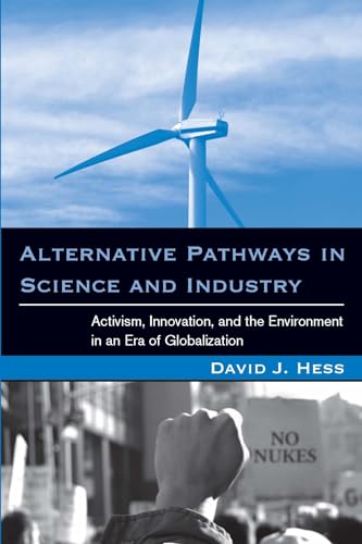 Stock image for Alternative Pathways in Science and Industry : Activism, Innovation, and the Environment in an Era of Globalizaztion for sale by Better World Books: West