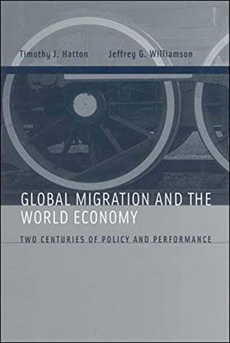 Imagen de archivo de Global Migration and the World Economy: Two Centuries of Policy and Performance a la venta por Bellwetherbooks