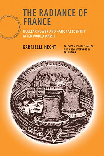 Imagen de archivo de The Radiance of France   Nuclear Power and National Identity after World War II a la venta por Revaluation Books
