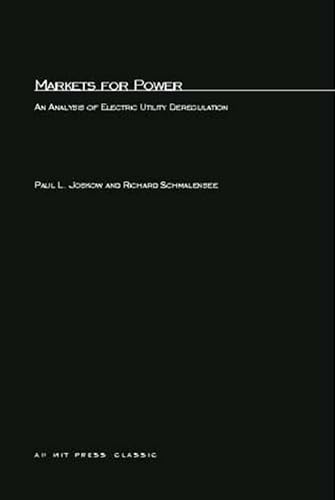 Markets for Power: An Analysis of Electric Utility Deregulation (MIT Press Classics) (9780262600187) by Joskow, Paul L. L; Schmalensee, Richard