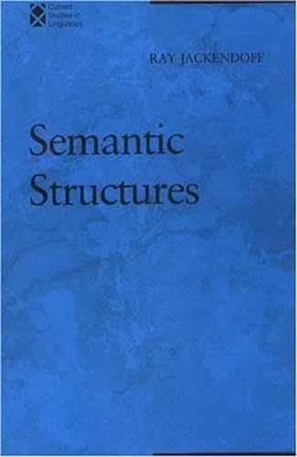 Semantic Structures (Current Studies in Linguistics) (9780262600200) by Jackendoff, Ray S. S.