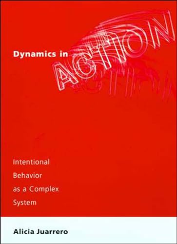 9780262600477: Dynamics in Action: Intentional Behavior as a Complex System (A Bradford Book)