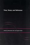 9780262600507: Time, Tense, and Reference (Bradford Book)
