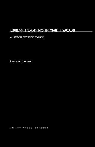 Stock image for Urban Planning in the 1960s: A Design for Irrelevancy (Mit Press) for sale by HPB-Diamond
