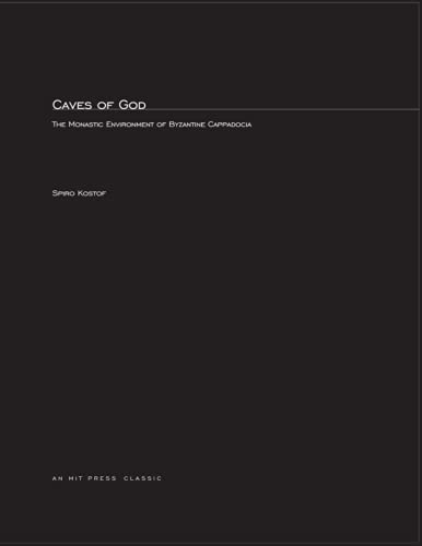 Stock image for Caves Of God: The Monastic Environment of Byzantine Cappadocia (MIT Press) for sale by WorldofBooks