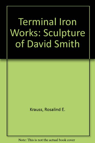 9780262610322: Terminal Iron Works: Sculpture of David Smith