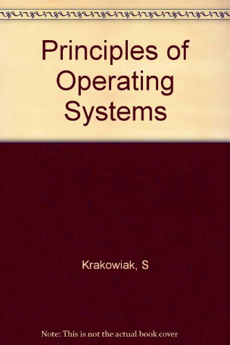 Principles of Operating Systems (9780262610599) by Krakowiak, Sacha