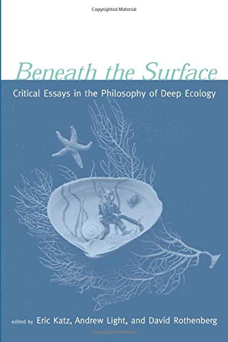 Imagen de archivo de Beneath the Surface: Critical Essays in the Philosophy of Deep Ecology a la venta por Books Unplugged