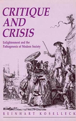 Beispielbild fr Critique and Crisis : Enlightenment and the Pathogenesis of Modern Society zum Verkauf von Better World Books