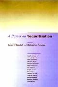 Stock image for A Primer on Securitization for sale by ThriftBooks-Atlanta