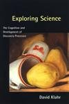 9780262611763: Exploring Science: The Cognitional Development of Discovery Processes: The Cognition and Development of Discovery Processes