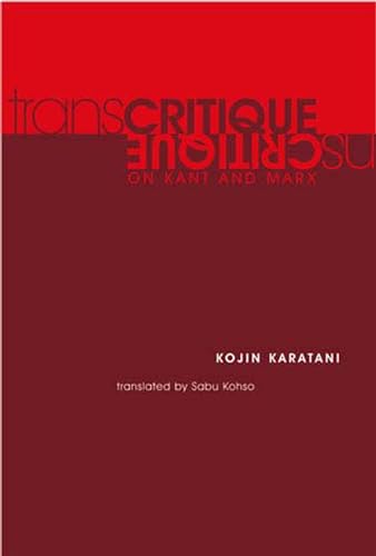 Transcritique: On Kant and Marx (Mit Press) (9780262612074) by Karatani, Kojin