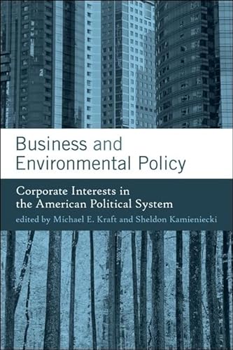 Stock image for Business and Environmental Policy: Corporate Interests in the American Political System (American and Comparative Environmental Policy (Paperback)) for sale by Goodwill of Colorado