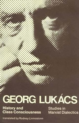 History and Class Consciousness: Studies in Marxist Dialectics (9780262620208) by Georg LukÃ¡cs