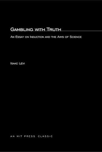 Gambling with Truth An Essay on Induction and the Aims of Science