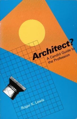 Stock image for Architect? : A Candid Guide to the Profession for sale by Better World Books: West