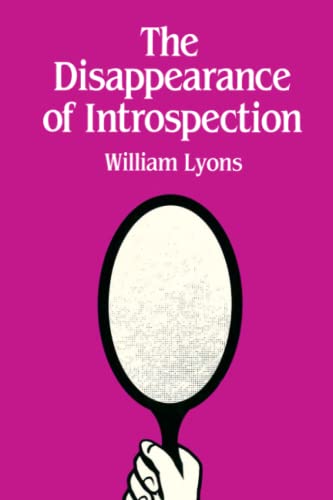 The Disappearance of Introspection (Bradford Books) (9780262620628) by Lyons, William E. E