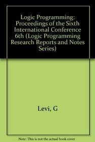 Beispielbild fr Logic Programming Proceedings of the Sixth International Conference: 6th Levi, G zum Verkauf von Hay-on-Wye Booksellers