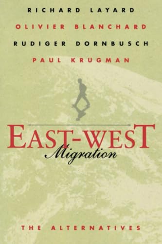 East-West Migration: The Alternatives (9780262620925) by Layard, Richard; Blanchard, Olivier; Dornbusch, Rudiger