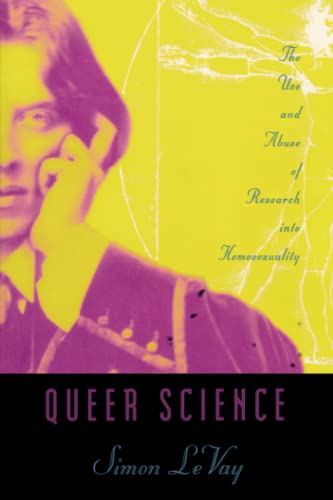 9780262621199: Queer Science: The Use and Abuse of Research into Homosexuality